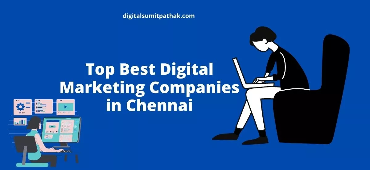 Top 5 Best Digital Marketing Companies in Chennai - Digitalsumitpathak